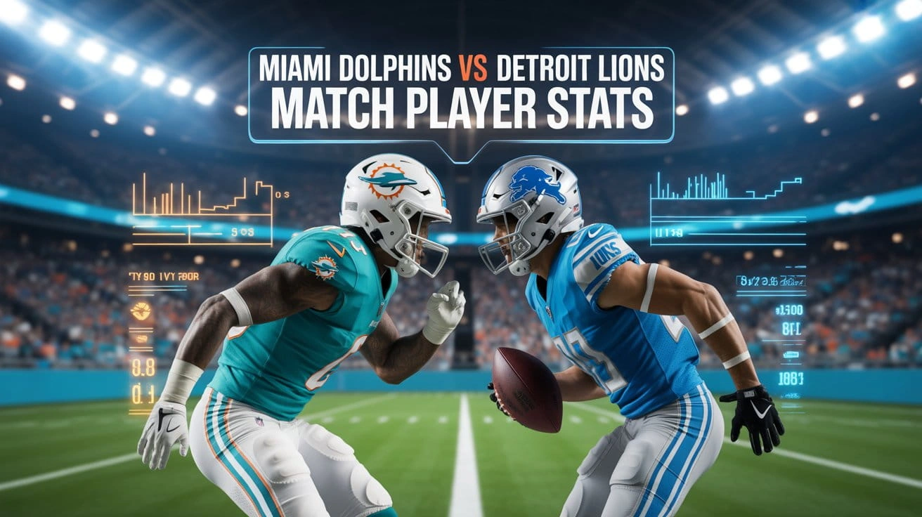 Miami Dolphins vs Detroit Lions Match Player Stats