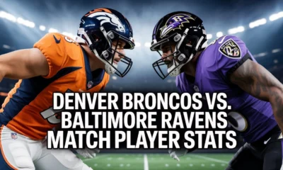 Denver Broncos vs. Baltimore Ravens Match Player Stats