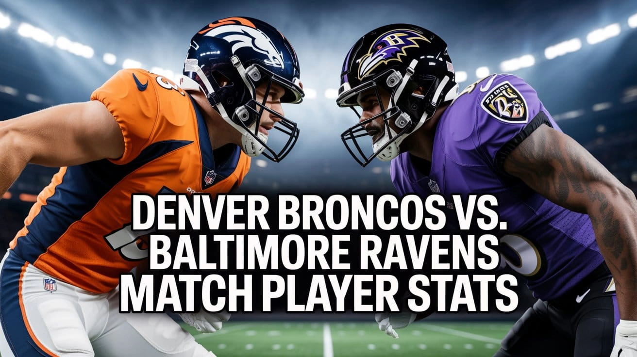 Denver Broncos vs. Baltimore Ravens Match Player Stats