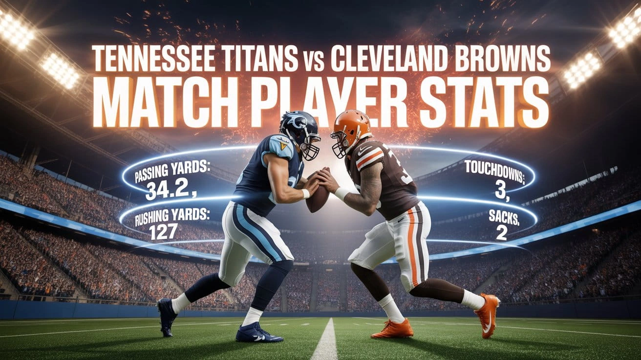 Tennessee Titans vs Cleveland Browns Match Player Stats