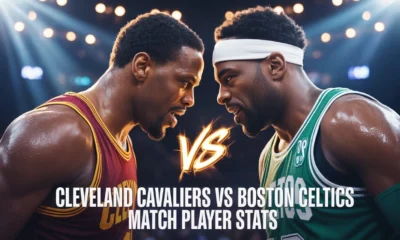 Cleveland Cavaliers vs Boston Celtics Match Player Stats