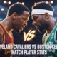 Cleveland Cavaliers vs Boston Celtics Match Player Stats