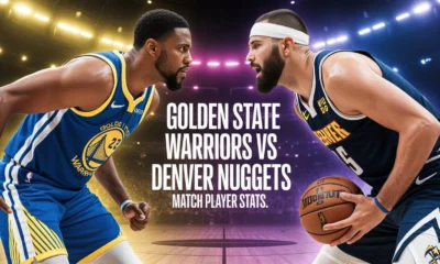 Golden State Warriors vs Denver Nuggets Match Player Stats