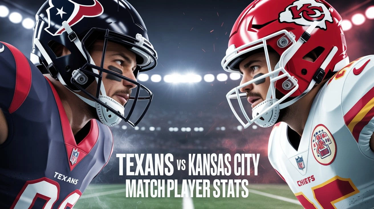 Texans vs Kansas City Chiefs Match Player Stats