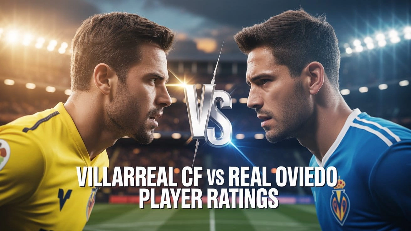 Villarreal CF vs Real Oviedo Player Ratings