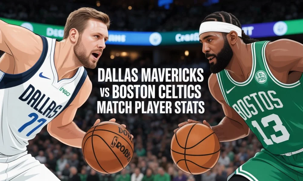 Dallas Mavericks vs Boston Celtics Match Player Stats