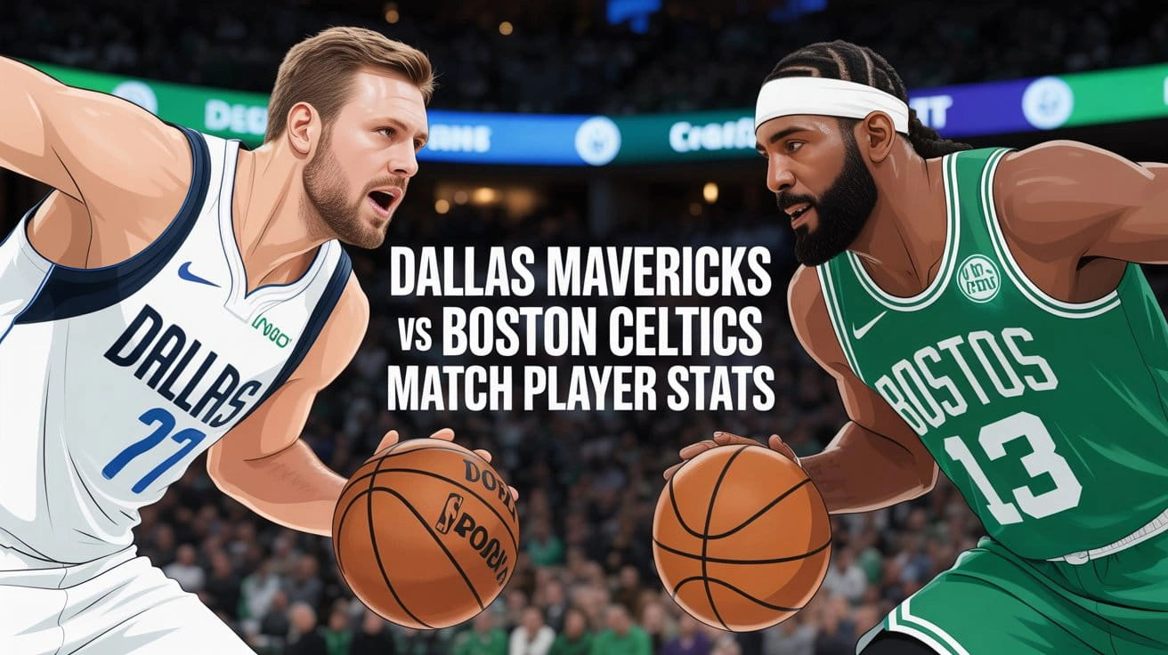 Dallas Mavericks vs Boston Celtics Match Player Stats